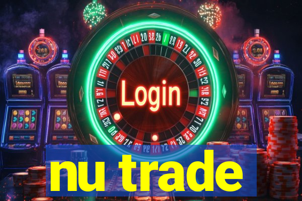 nu trade